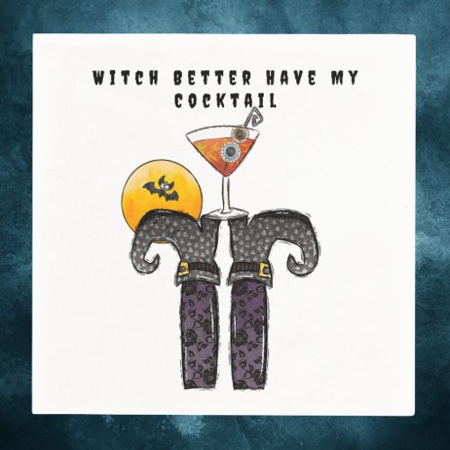 Witch Better Have My Cocktail Halloween Napkins