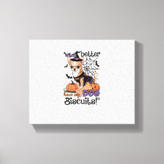 Witch better have my Dog Biscuits Cute Halloween C Canvas Print