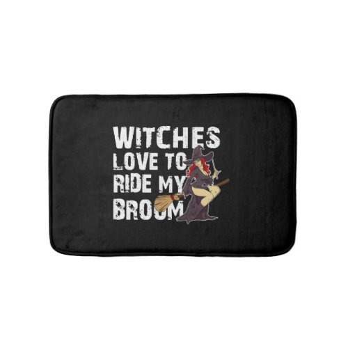 Witch Broom Funny Pun Naughty Halloween For Men Da Bath Mat