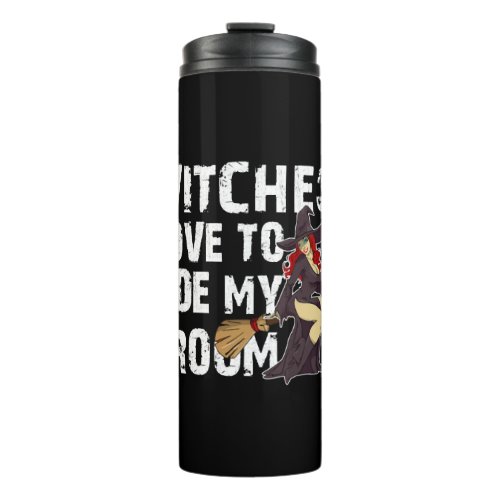 Witch Broom Funny Pun Naughty Halloween For Men Da Thermal Tumbler