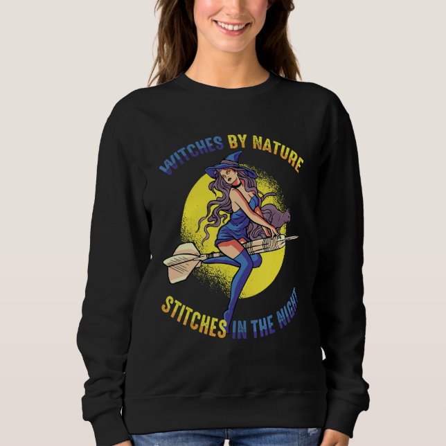 Witch By Nature  Stitches In The Night Spooky Cost Sweatshirt (Front)