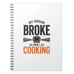 Witch Cooking My Broom Broke Funny Vintage_1 Notebook