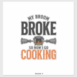 Witch Cooking My Broom Broke Funny Vintage_1 Sticker