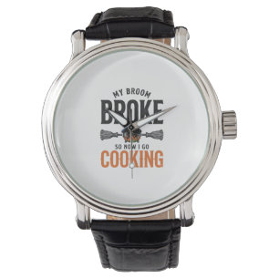 Witch Cooking My Broom Broke Funny Vintage_1 Watch