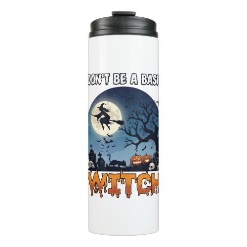 Witch Don Be Basic Halloween Moon Cat Pumpkin_1 Thermal Tumbler