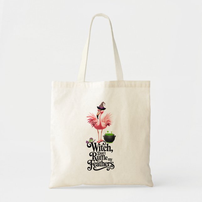 Witch Don’t Ruffle My Feathers Flamingo Halloween Tote Bag (Front)