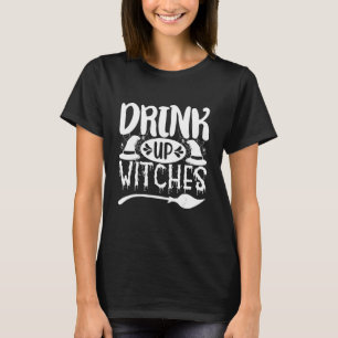 Witch Halloween Costume For Women Drink Up Witches T-Shirt