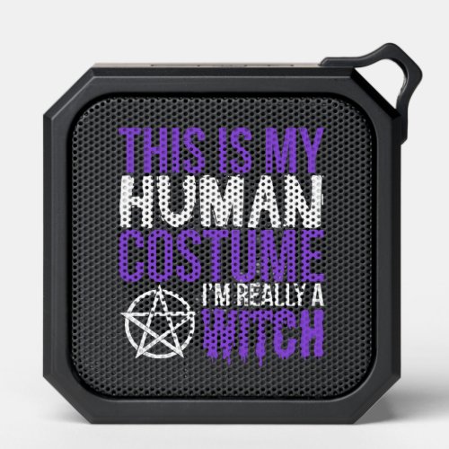 Witch Halloween Gift _ This Is My Human Costume Bluetooth Speaker