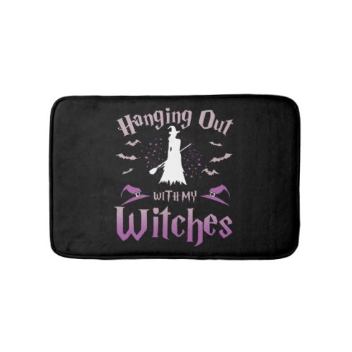Witch Halloween  Hanging Out With My Witches  Bath Mat