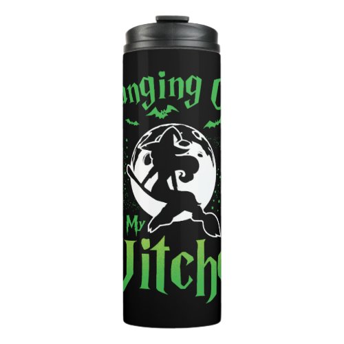 Witch Halloween Shirt Hanging Out With My Witches Thermal Tumbler