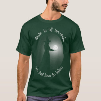 Witch Holding Moon  Magic is all Around  T-Shirt