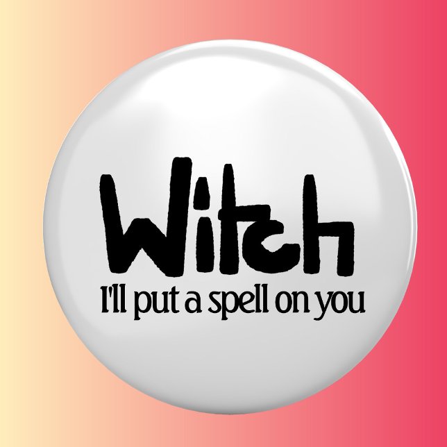 Witch in hand-lettered black ink saying button (Creator Uploaded)