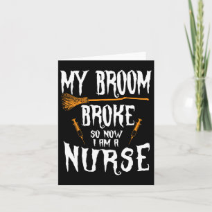 Witch Nurse Funny Saying Costume Easy Halloween Gi Card