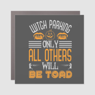 Witch Parking Only Others Will Be Toad Car Magnet