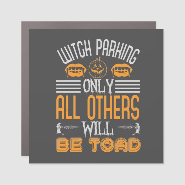 Witch Parking Only Others Will Be Toad Car Magnet (Front)