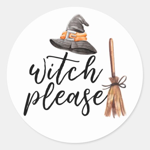 Witch Please Broom Classic Round Sticker