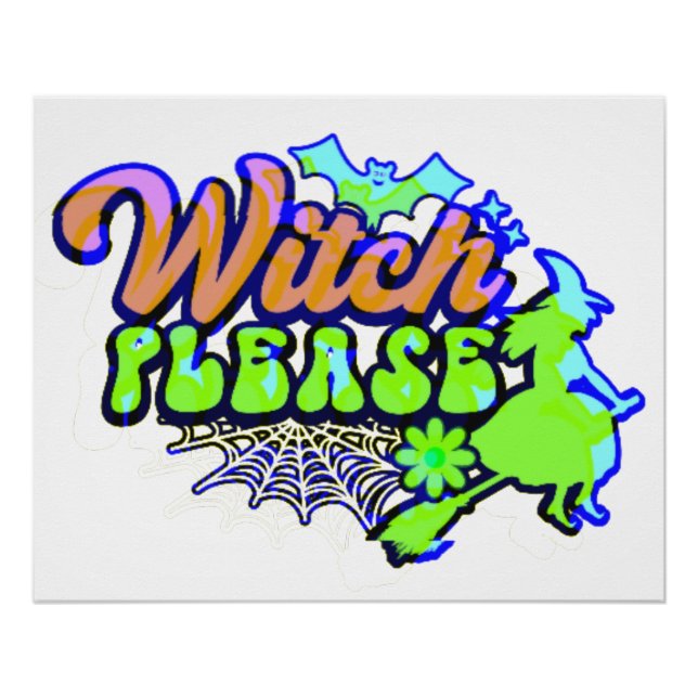 WITCH PLEASE  funny  halloween  Poster (Front)