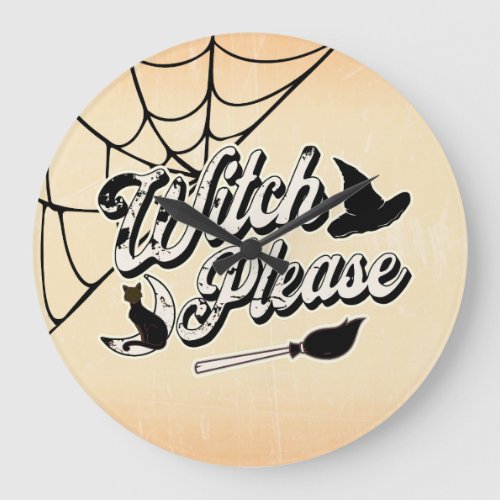 Witch Please  Funny Halloween Quote Large Clock