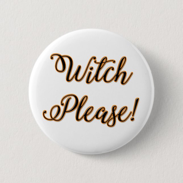 witch please funny halloween saying button (Front)