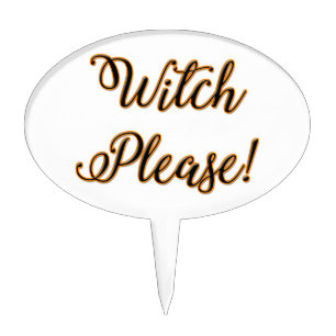 witch please funny halloween saying cake topper