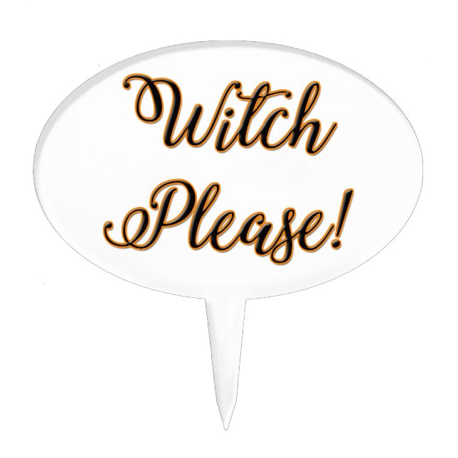 witch please funny halloween saying cake topper (Front)