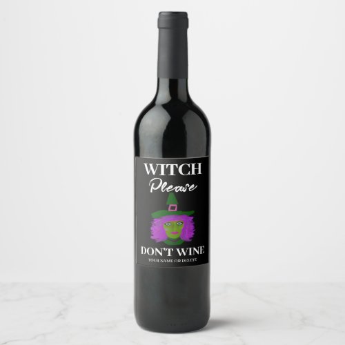 Witch Please Funny Halloween Saying Party Name Wine Label