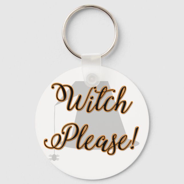 witch please funny halloween with hat keychain (Front)