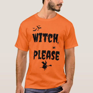 “Witch Please” Halloween T-Shirt