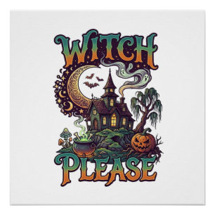 Witch Please Haunted House Crescent Moon Cauldron Poster