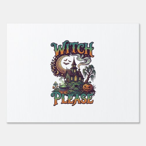 Witch Please Haunted House Crescent Moon Cauldron Sign