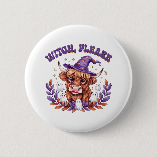 Witch Please Highland Cow Halloween Button (Front)