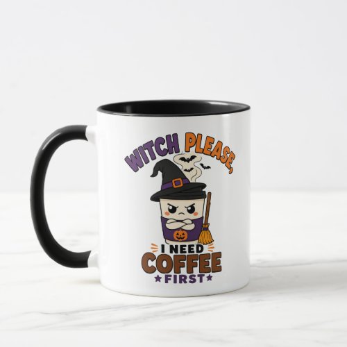 Witch Please I Need Coffee First Black Halloween Mug