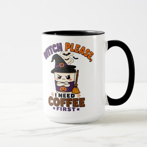 Witch Please I Need Coffee First Black Large Mug