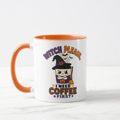 Witch Please I Need Coffee First Orange Halloween Mug