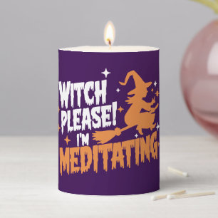 Witch Please! I'm Meditating Candle - Customizable