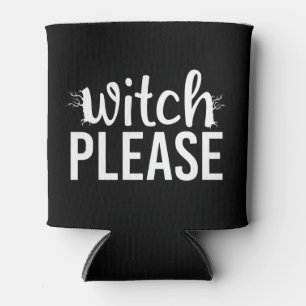 Witch Please Shirt Witch Shirt Funny Halloween Can Cooler
