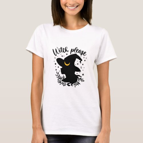 Witch Please T-Shirt