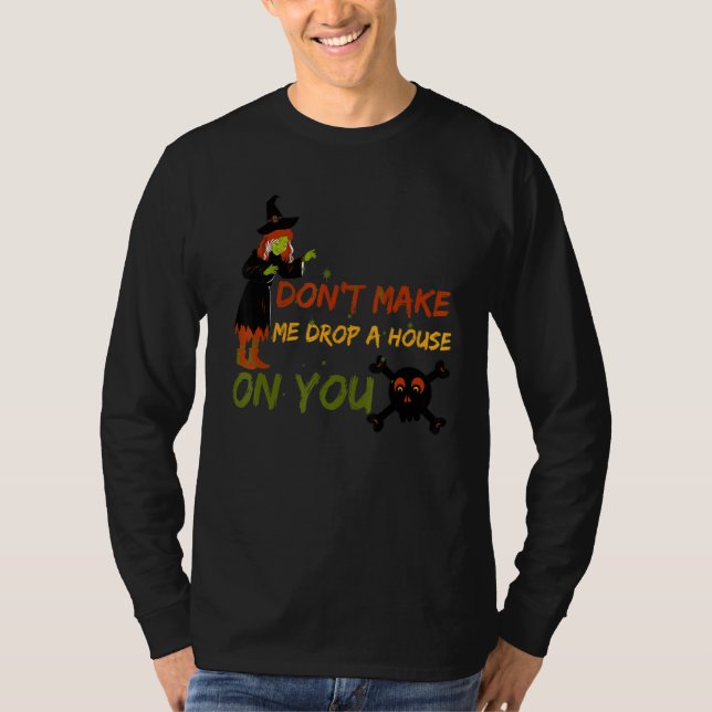 witch quote holiday costume cool witch T-Shirt (Front)