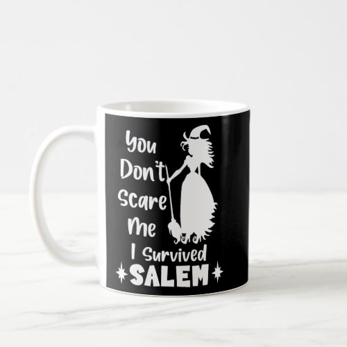 Witch Vintage You Dont Scare Me I Survived SALEM  Coffee Mug