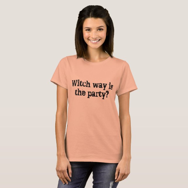 Witch way is the party? T-Shirt (Front Full)