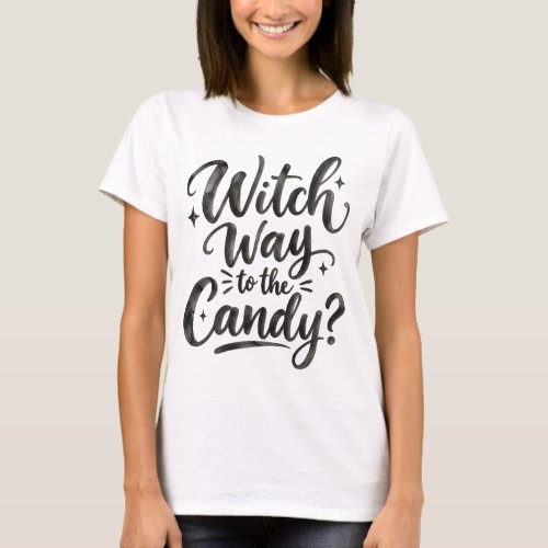 Witch Way to the Candy | Halloween Trick or Treat T-Shirt