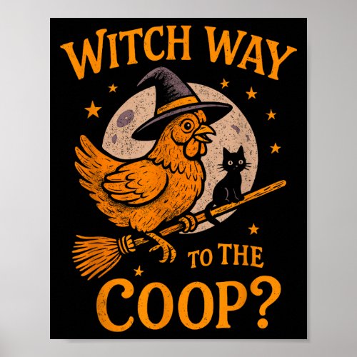 Witch way to the coop funny halloween chicken  poster