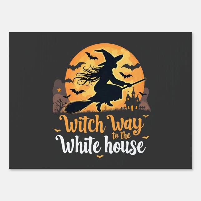 Witch Way to the White House Sign (Front)