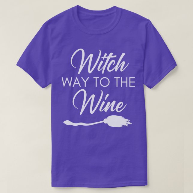 Witch Way To The Wine Funny Wine Lover Halloween C T-Shirt (Design Front)