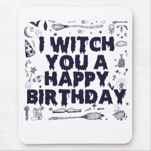 Witch you a Happy Birthday Funny Spooky Witch Gift Mouse Pad