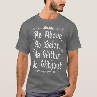 Witchcraft Wiccan Witch As Above So Below Premium T-Shirt