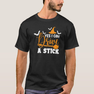 Witches, Bat, Brooms - Yes i can drive a stick t P T-Shirt