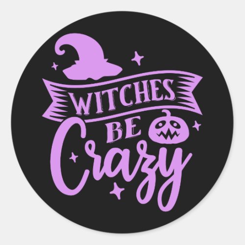 Witches Be Crazy Black and Purple Classic Round Sticker