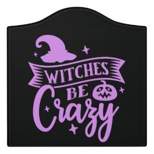 Witches Be Crazy Black and Purple Door Sign
