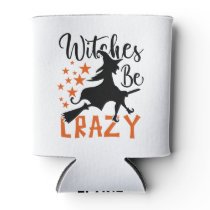 Witches Be Crazy  Can Cooler